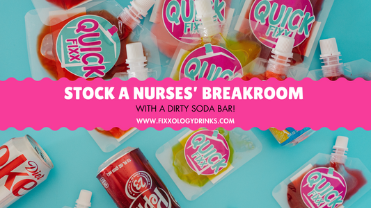 Nurses’ Appreciation Week Gifts | QuickFIXX Dirty Soda Packets