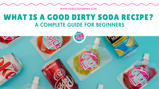 What Is a Good Dirty Soda Recipe? (Fixxology-Approved Favorites)
