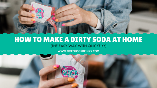 How to Make a Dirty Soda at Home (The Easy Way with QuickFIXX)